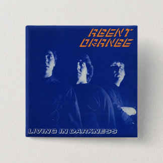 Agent Orange "Living in Darkness" Square Button