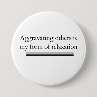 Aggravating Others 3 Inch Round Button