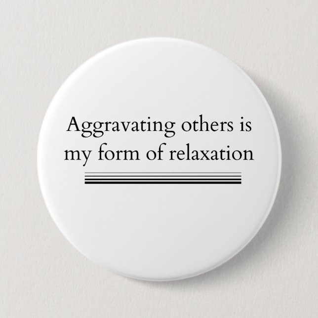 Aggravating Others 3 Inch Round Button (Front)