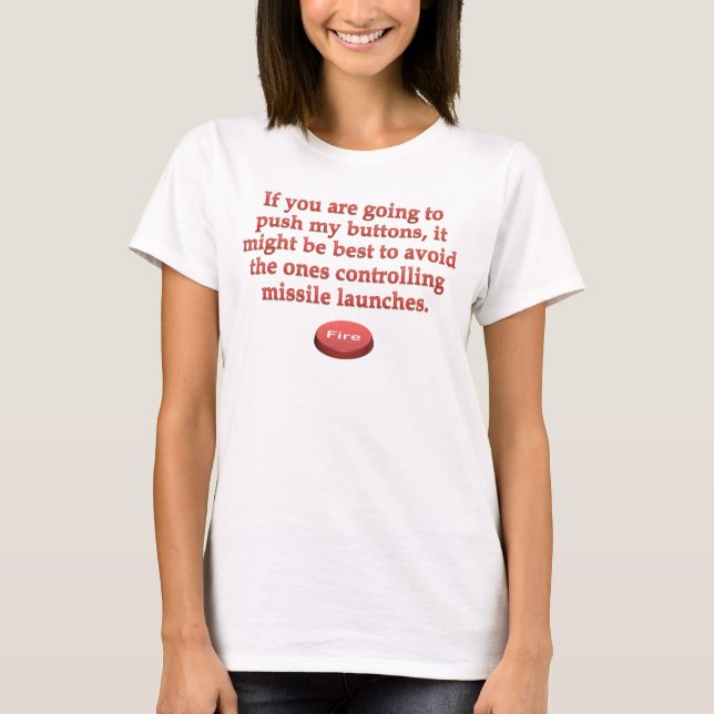 Aggravation: stop pushing my buttons T-Shirt (Front)
