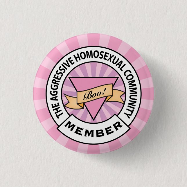 Aggressive Homosexual Community badge 1 Inch Round Button (Front)