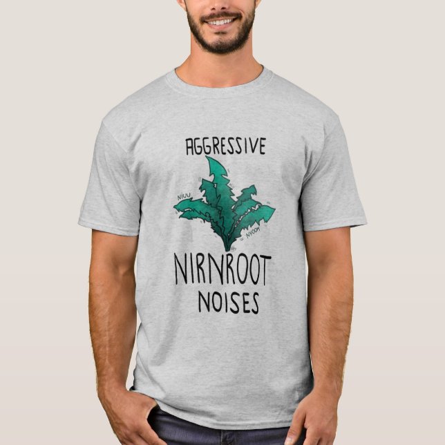 Aggressive Nirnroot Noises T-Shirt (Front)