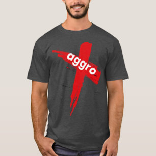 Aggro Aggravation Aggressive Behaviour Words That  T-Shirt