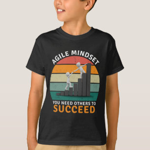 Agile mindset You Need Others To Succeed, Teamwork T-Shirt
