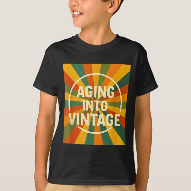 Aging Into Vintage Funny Quote Tee Birthday  (Front)