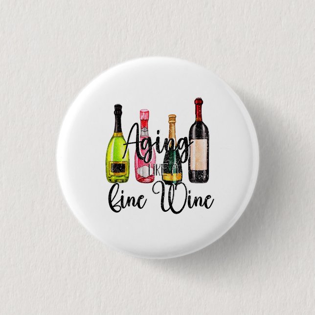 Aging Like a Fine Wine 1 Inch Round Button (Front)