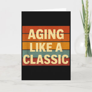 Aging Like Clic Funny Retro Sarcastic Birthday Card