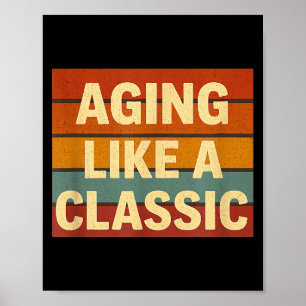 Aging Like Clic Funny Retro Sarcastic Birthday Poster
