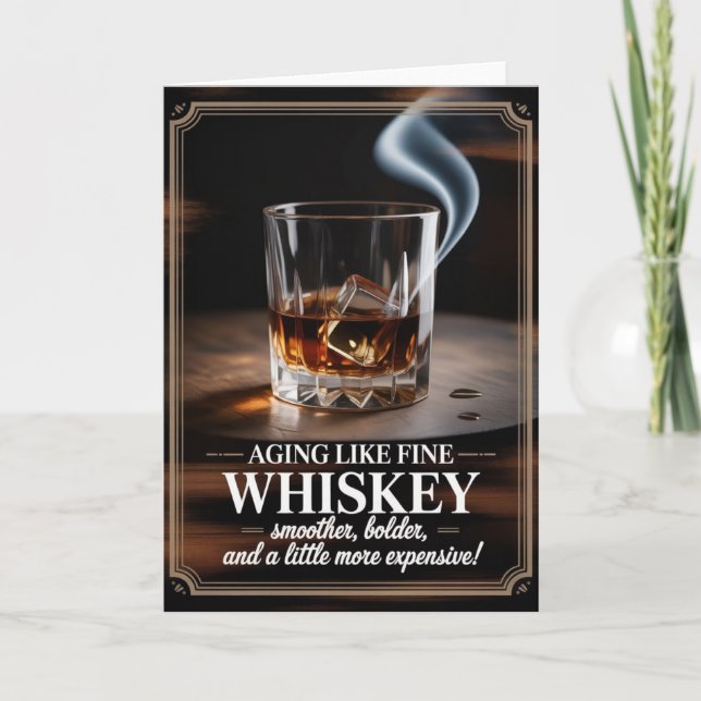 Aging Like Fine Whiskey – Birthday Design for Him Card (Front)