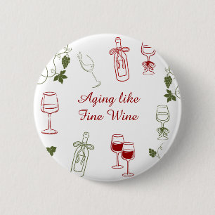 Aging Like Fine Wine 2 Inch Round Button