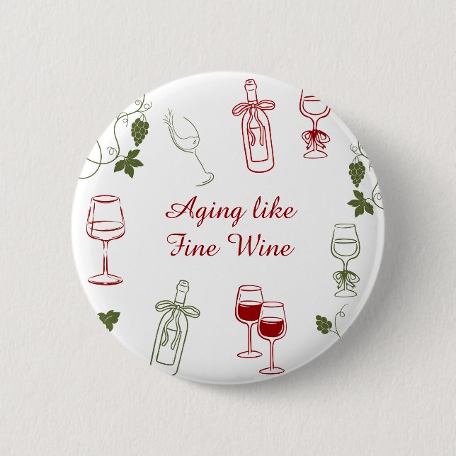 Aging Like Fine Wine 2 Inch Round Button (Front)