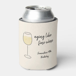 Aging Like Fine Wine White Wine Glass Birthday Can Cooler