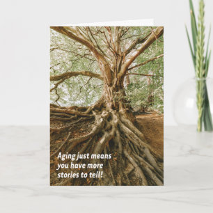 Aging Means Stories to Tell inspirational Birthday Card