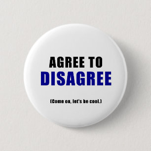 Agree to Disagree 2 Inch Round Button