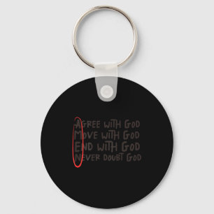 Agree With God Move With God End With God Never Do Keychain