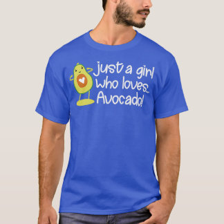 Aguacate Fruit Lover Just A Girl Who Loves Avocado T-Shirt