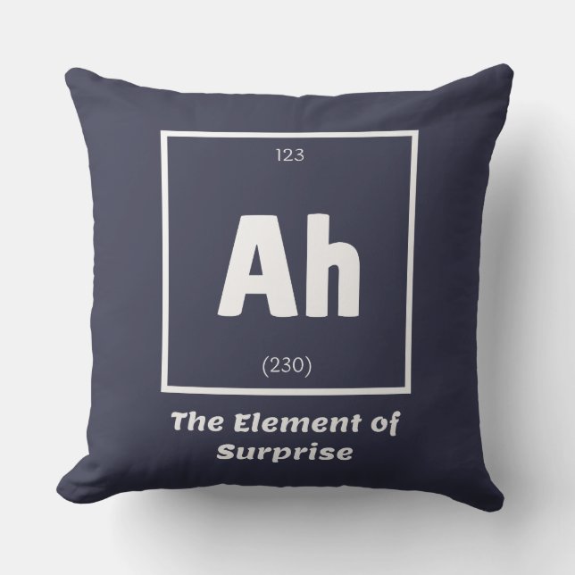 Ah Element of Surprise Chemistry Science Funny Throw Pillow (Front)