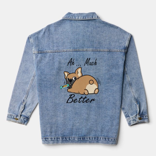 Ah Much Better, Funny Bulldog Lovers Denim Jacket (Back)