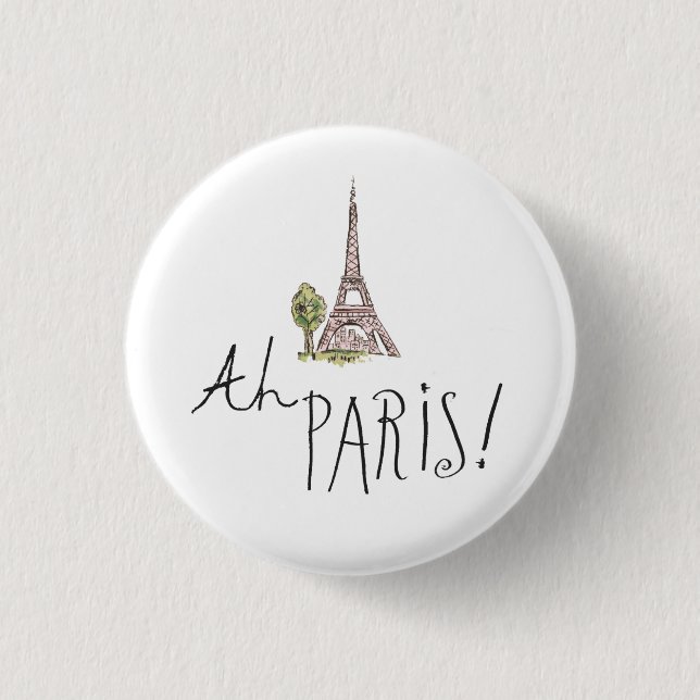 Ah Paris! Quote | With Effiel Tower 1 Inch Round Button (Front)