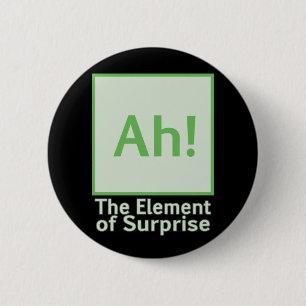 Ah! The element of surprise 2 Inch Round Button