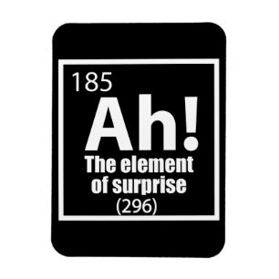 Ah! The Element of Surprise Funny Chemistry Joke Magnet