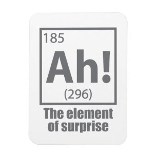 Ah! The Element of Surprise Funny Chemistry Joke Magnet