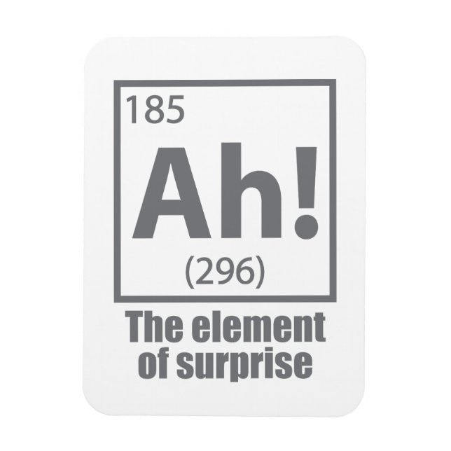 Ah! The Element of Surprise Funny Chemistry Joke Magnet (Vertical)