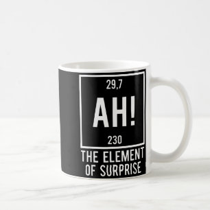 Ah the element of surprise funny chemistry pun coffee mug