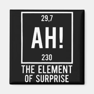 Ah the element of surprise funny chemistry pun magnet