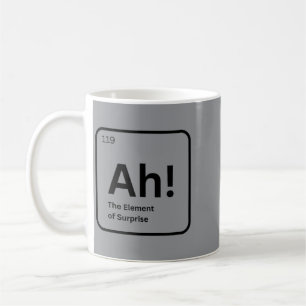 Ah The Element Of Surprise Funny Chemistry Science Coffee Mug