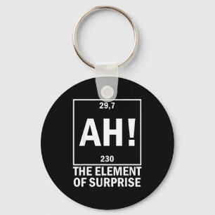 Ah the element of surprise funny chemistry science keychain