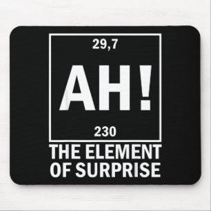Ah the element of surprise funny chemistry science mouse pad