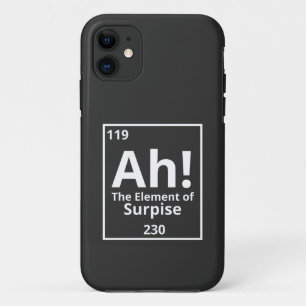 ah the element of surprise funny periodic table iPhone 11 case