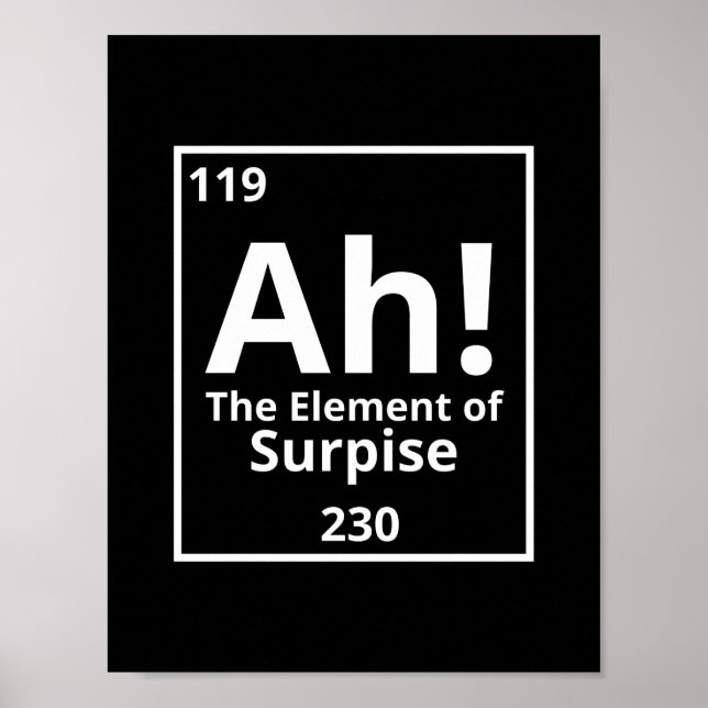ah the element of surprise funny periodic table poster (Front)
