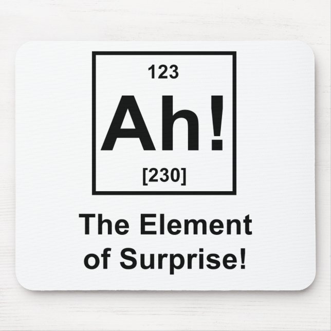 Ah! The Element of Surprise Mouse Pad (Front)