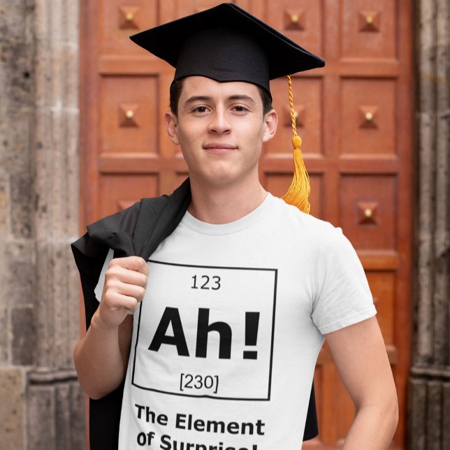 Ah! The Element of Surprise! T-Shirt (Creator Uploaded)