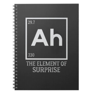 Ah the element of surprises notebook
