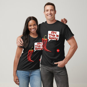 Ah! This is Spicy. T-Shirt