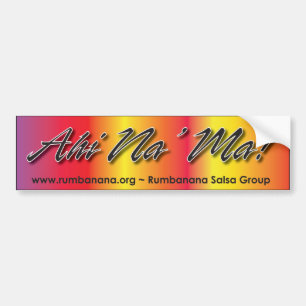 Ahi Na' Ma - Love of Salsa Bumper Sticker
