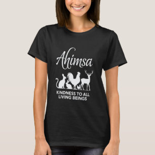 Ahimsa Vegan Kindness to All Living Beings T-Shirt