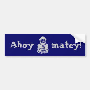 Ahoy, matey! bumper sticker