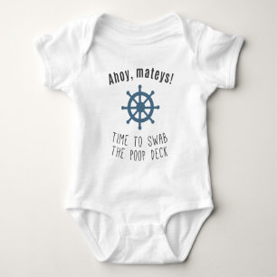 Ahoy Mateys! Time To Swab The Poop Deck! Baby Bodysuit