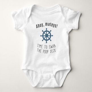 Ahoy Mateys! Time To Swab The Poop Deck! Baby Bodysuit