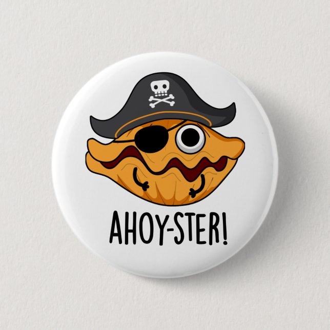 Ahoy-ster Funny Pirate Oyster Pun  2 Inch Round Button (Front)