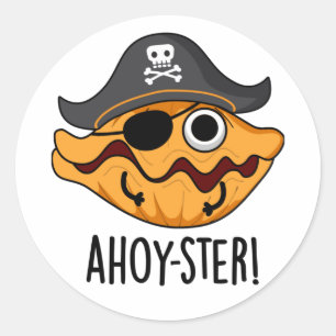 Ahoy-ster Funny Pirate Oyster Pun  Classic Round Sticker