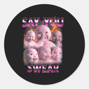 Ai Baby Meme Funny Laughing Say You Swear Retro Ba Classic Round Sticker