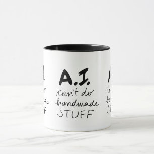 Ai can't do handmade stuff Mug