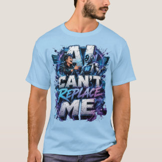 AI Can't Replace Me T-Shirt