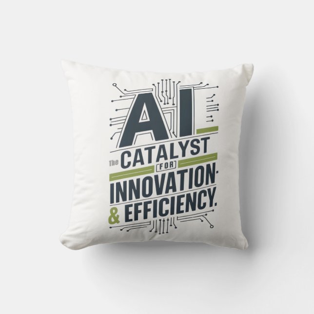 AI – Catalyst for Innovation & Efficiency Throw Pillow (Front)