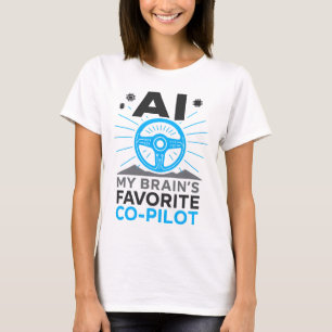 AI Co-Pilot – My Brain’s Smart Partner T-Shirt